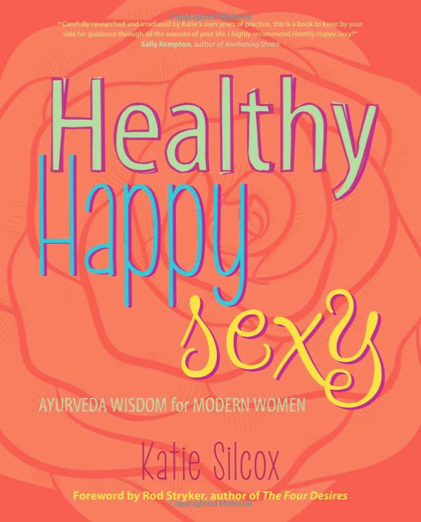 Happy, Healthy, Sexy by Katie Silcox